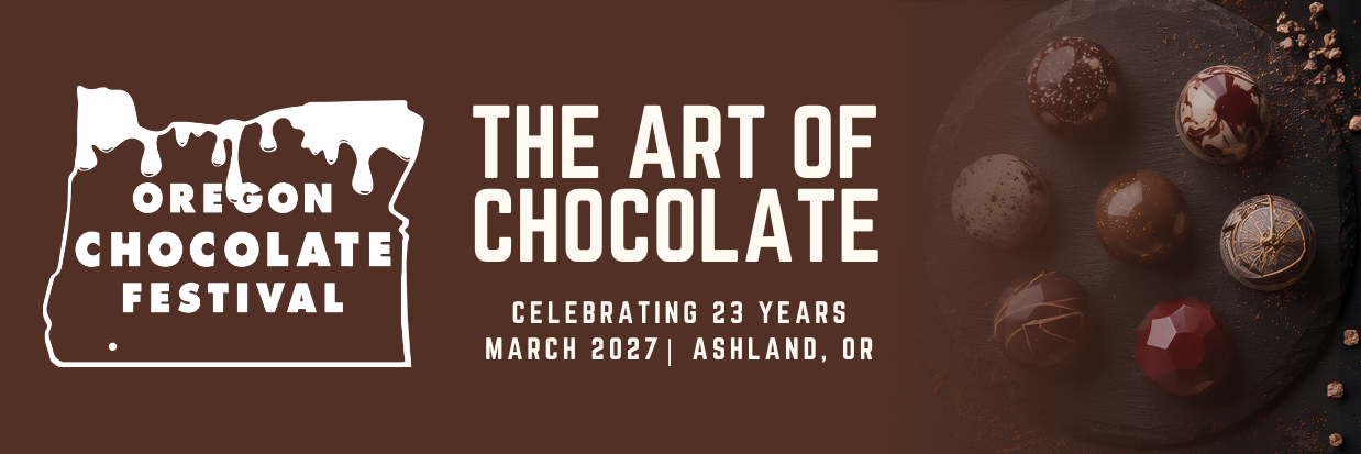 THE ART OF CHOCOLATE Oregon Chocolate Festival 2027